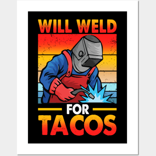 Funny Welder Will Weld For Tacos Posters and Art